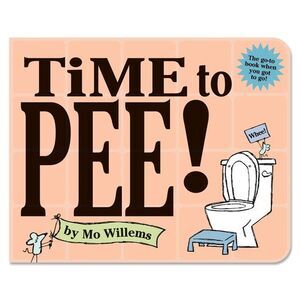 Time to Pee! -- Mo Willems